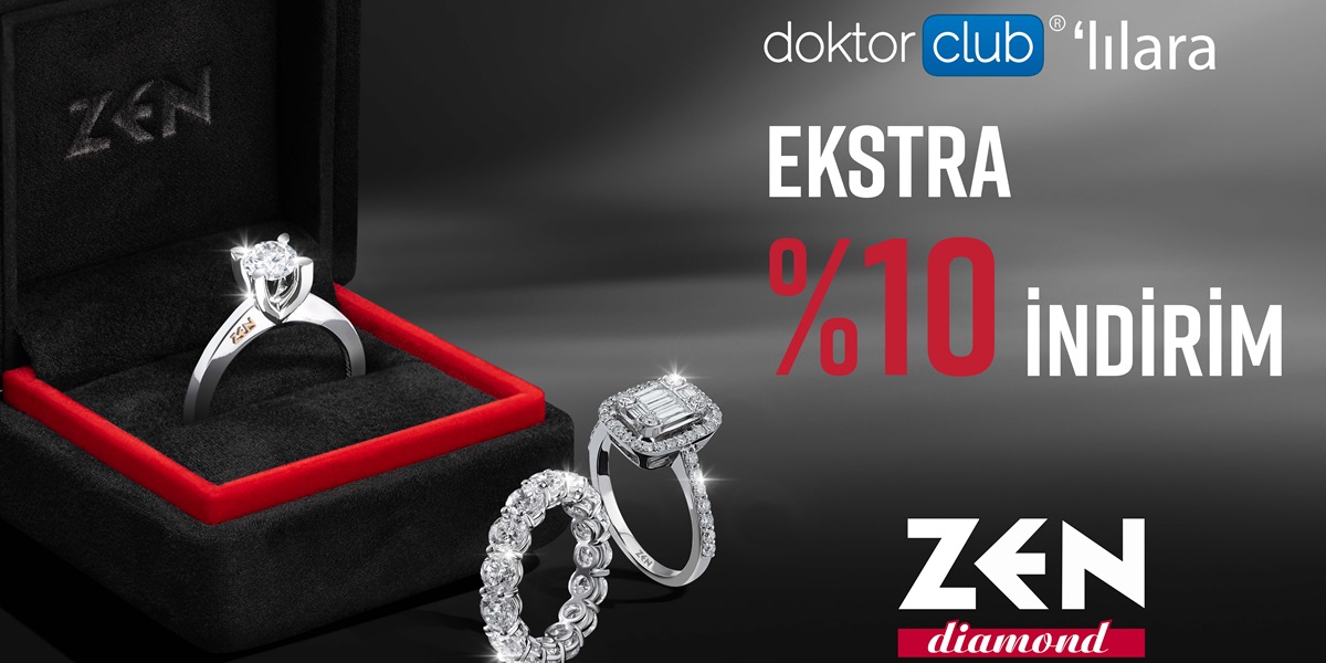 Zen Pırlanta, Doktorclub üyelerine özel mevcut indirimlere ek olarak %10 indirim fırsatı sunuyor!